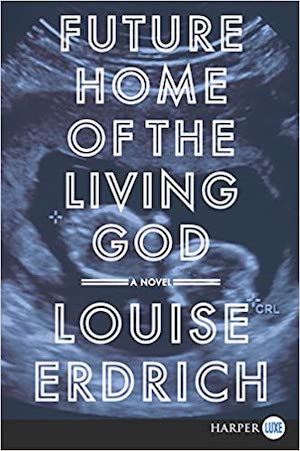 Future Home of the Living God by Louise Erdrich, early fetus scan