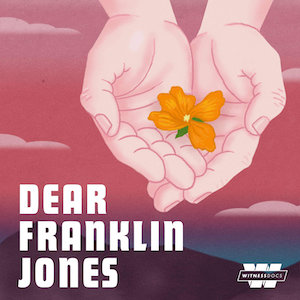 Dear Franklin Jones podcast cover hands holding out a flower