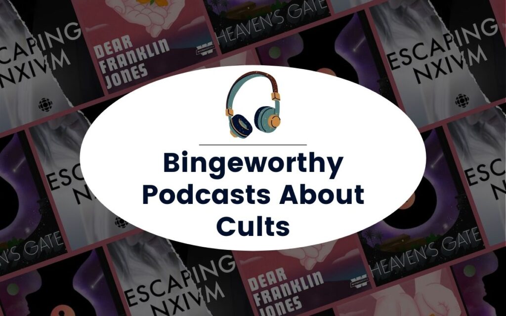 Bingeworthy Podcasts About Cults, selection of podcast covers