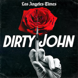 Dirty John podcast cover, hand with surgical gloves pressing a needle into a bright red rose