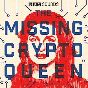 The Missing Cryptoqueen podcast cover, drawing of woman with circuits leading in from the edges and title covering her face